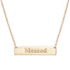 Inspirational Bar Pendant Necklace Blessed, 16"+3" Extender (Matte Gold Tone Type Font)