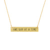 Stunning Matte Gold Tone One Day At A Time Inspirational Gift Bar Pendant Engraved Necklace, 15"+3" Extender